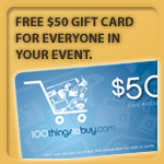 Free $50 Gift Card For Everyone In Your Event from 100thingstobuy.com